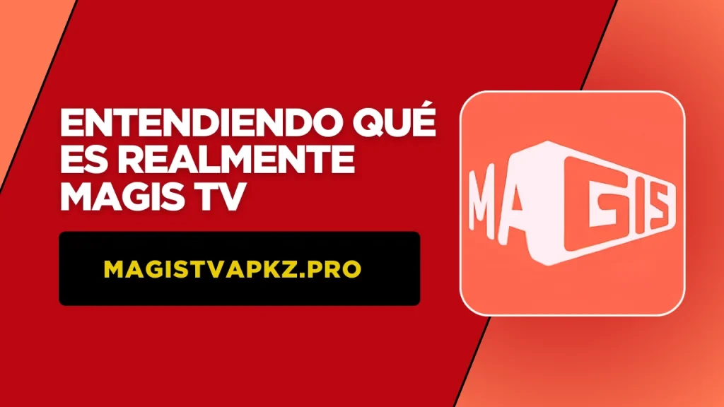 Entendiendo Qué Es Realmente Magis TV