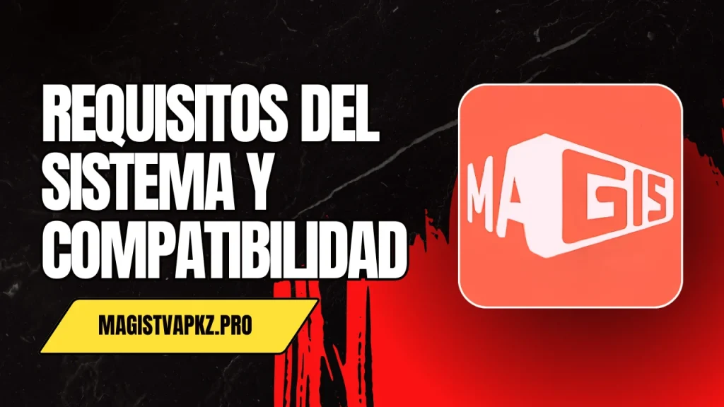 Requisitos del Sistema y Compatibilidad